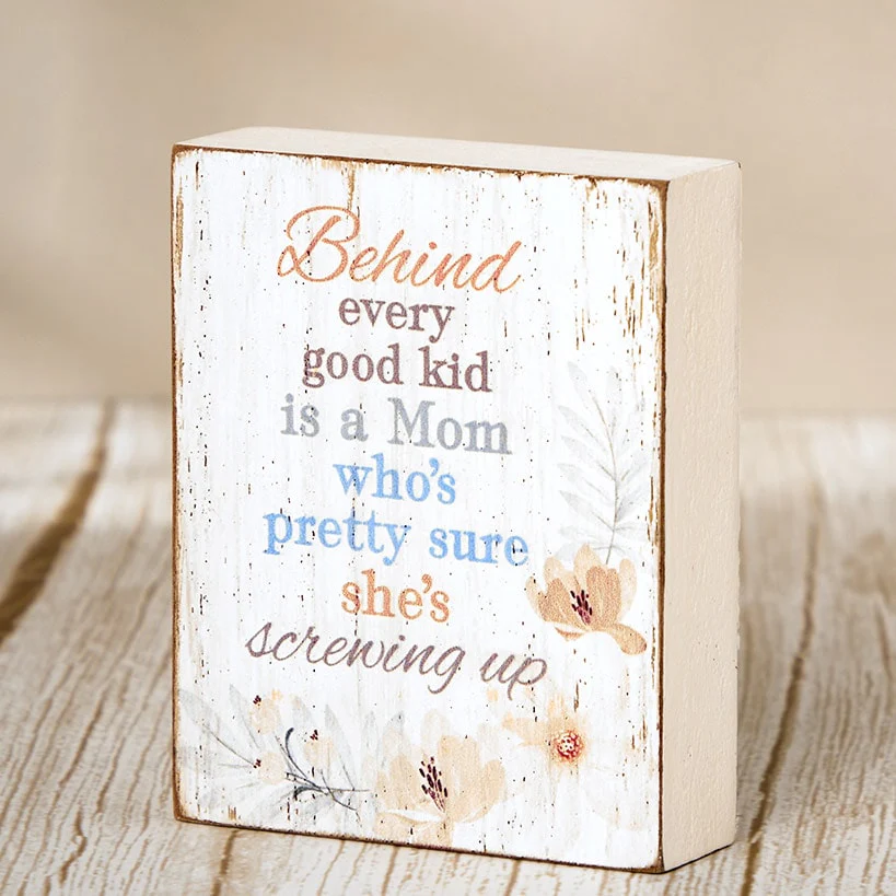 Mother's Day Floral Block Sign With Humorous Sentiment